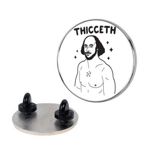 Thicceth Shakespeare Pin