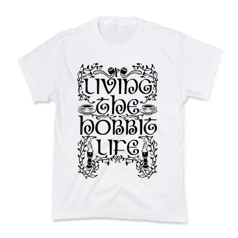 Living the Hobbit Life Kids T-Shirt