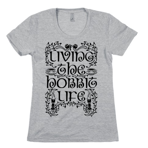 Living the Hobbit Life Womens T-Shirt
