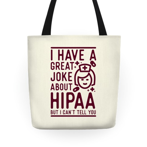 I Have A Great Joke About Hipaa Tote
