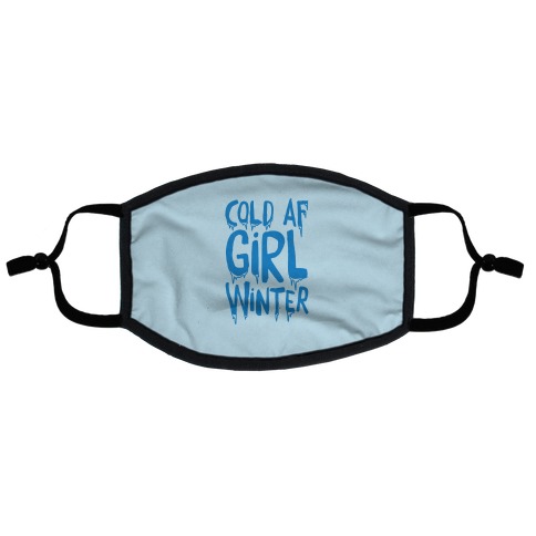 Cold Af Girl Winter Parody Flat Face Mask