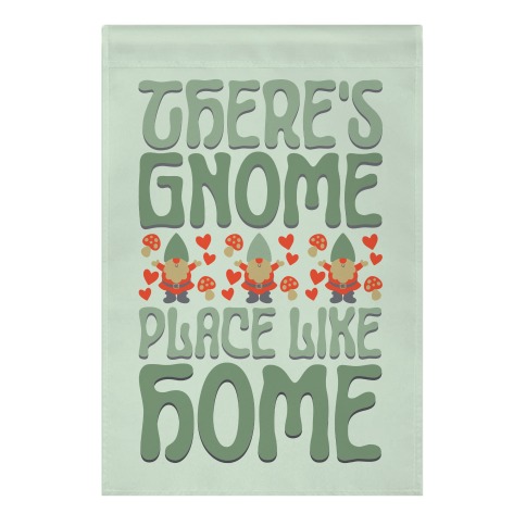There's Gnome Place Like Home Garden Flag