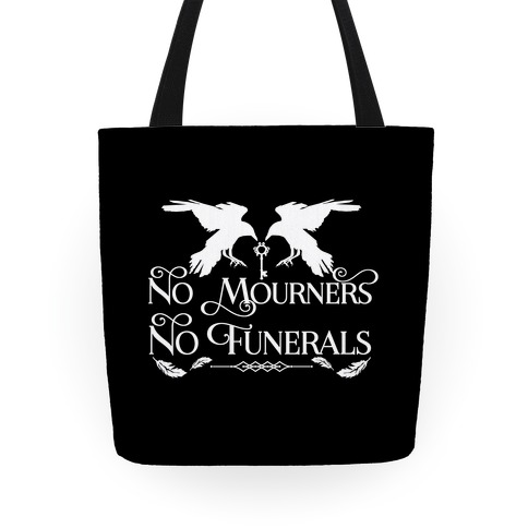 No Mourners No Funerals Tote