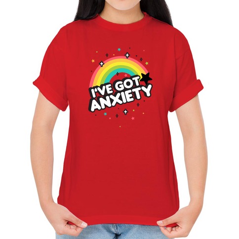Nervous Indifferent Gift Ive Got Anxiety Anxious Funny Insecure Short-Sleeve T-Shirt Antsy Rainbow 