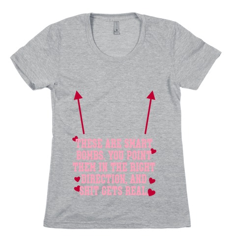 These are Smart Bombs Quote Womens T-Shirt