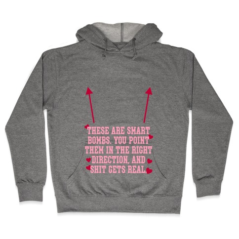 These are Smart Bombs Quote Hooded Sweatshirt