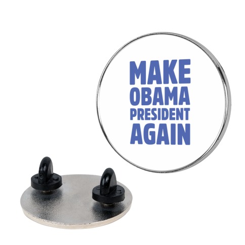 Make Obama President Again Pin