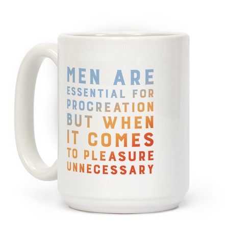 Men Aren't Necessary Quote Coffee Mugs