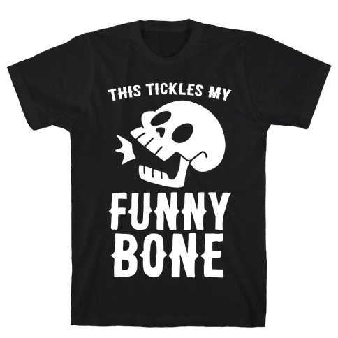 This Tickles My Funny Bone T-Shirt