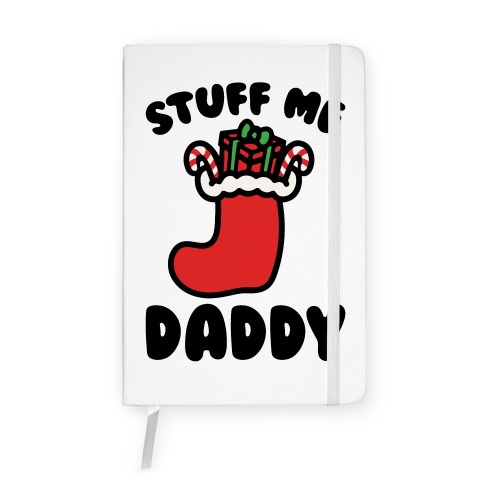 Stuff Me Daddy Stocking Parody Notebook