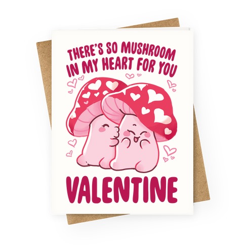 There's So Mushroom in my Heart Greeting Card