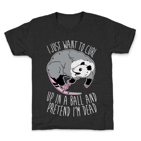 I Just Want To Curl Up in a Ball  Kids T-Shirt