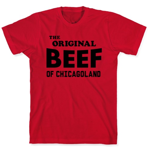 The Original Beef of Chicagoland T-Shirts | LookHUMAN