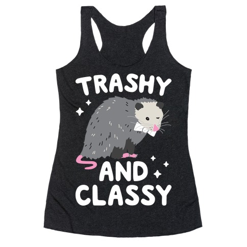 Trashy And Classy Opossum Racerback Tank Top