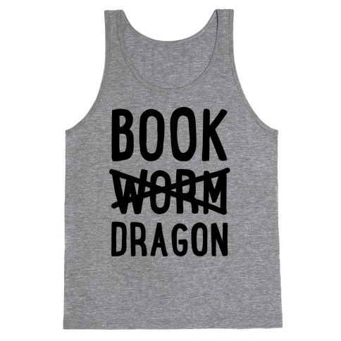 Book Dragon Not Book Worm Tank Top