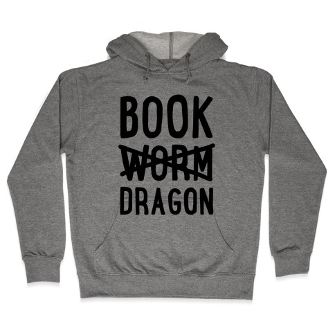 Book Dragon Not Book Worm Hooded Sweatshirt