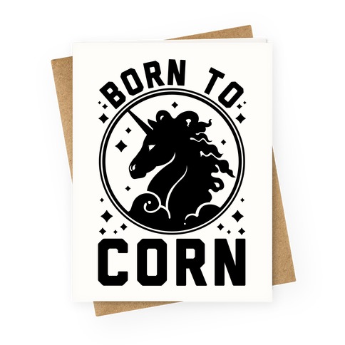 Born to Corn Greeting Card