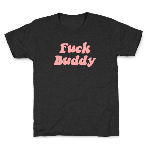 F*** Buddy Kids T-Shirt