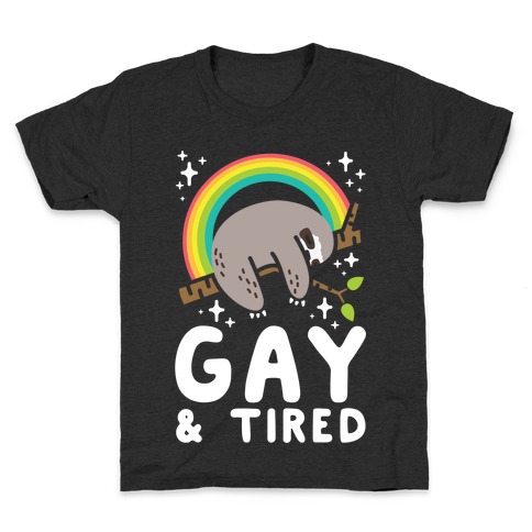 Gay and Tired Sloth Kids T-Shirt