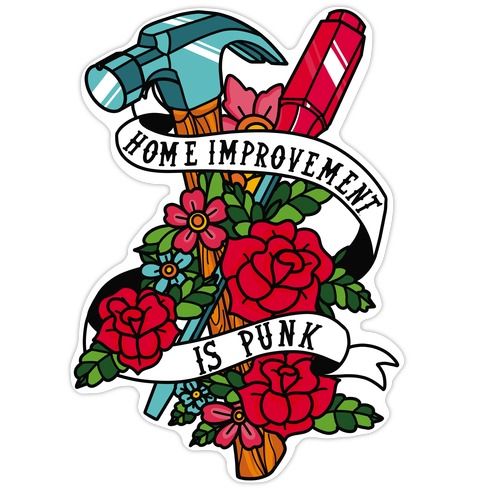 Home Improvement is Punk Die Cut Sticker
