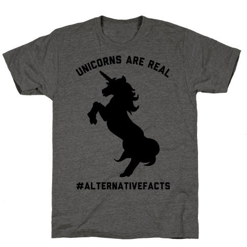 Unicorns Are Real Alternative Facts T-Shirt