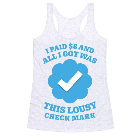 I Paid $8 and All I Got Was This Lousy Checkmark Racerback Tank Top