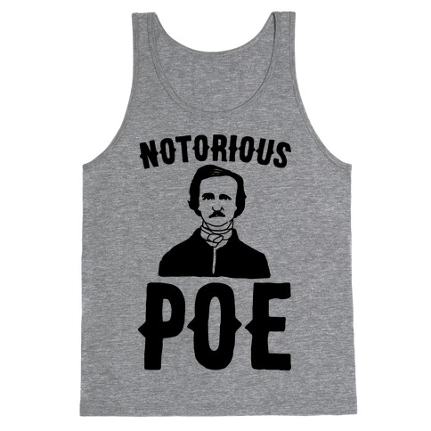 Notorious POE Edgar Allen Poe Parody Tank Top