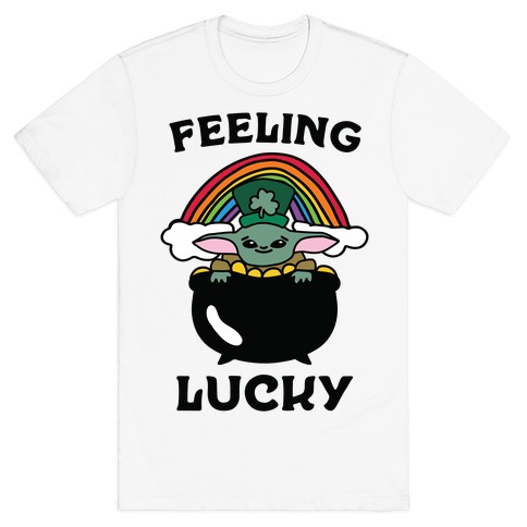 Feeling Lucky (Baby Yoda) T-Shirt