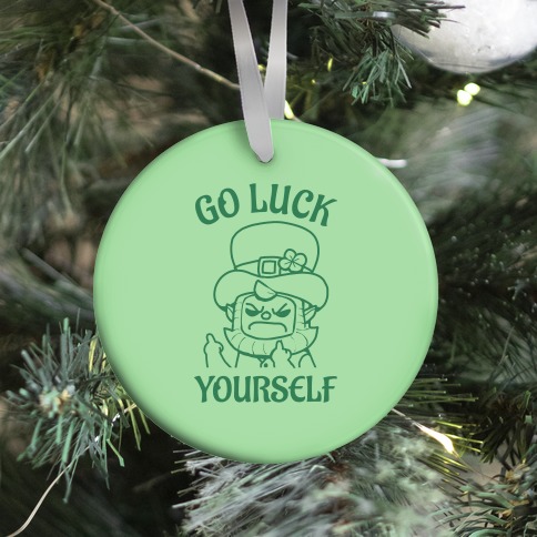 Go Luck Yourself Ornament