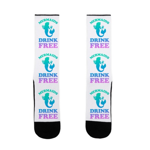 Mermaids Drink Free Sock