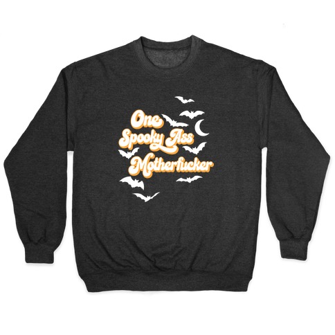 One Spooky Ass MotherF***er Pullover