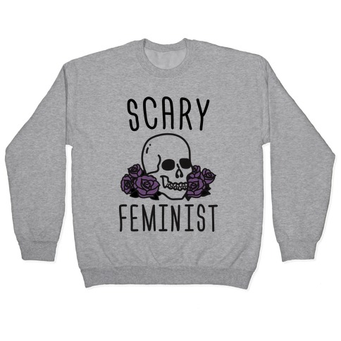 Scary Feminist Pullover
