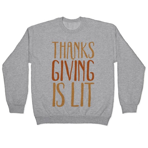Thanksgiving Is Lit Pullover