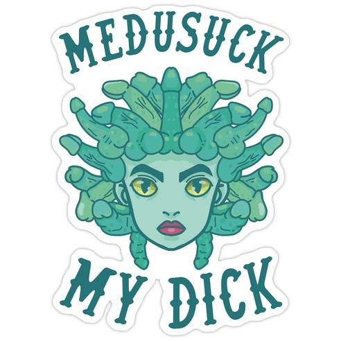 Medusuck My Dick Die Cut Sticker