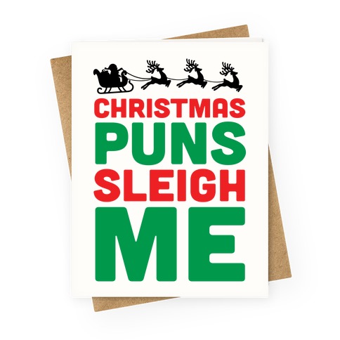 Christmas Puns Sleigh Me Greeting Card