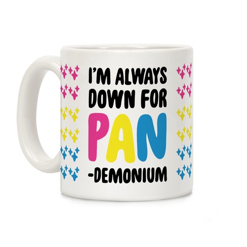 I'm Always Down For Pan-demonium Coffee Mug