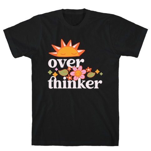 Overthinker T-Shirt