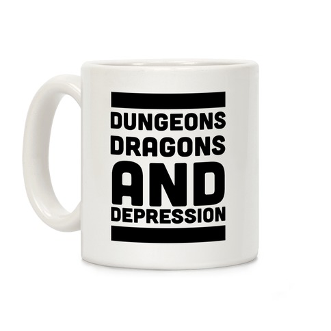 Dungeons, Dragons and Depression  Coffee Mug