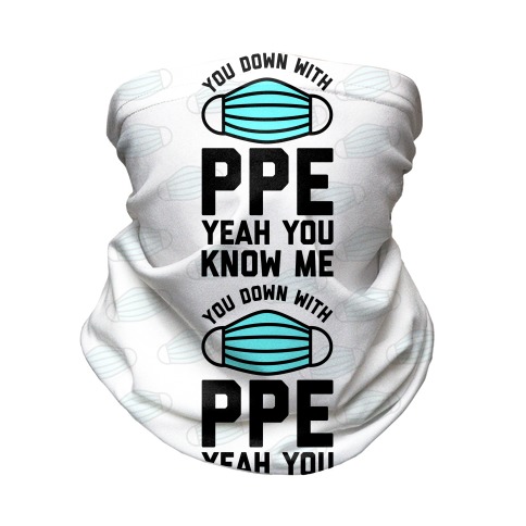 You Down With PPE Neck Gaiter