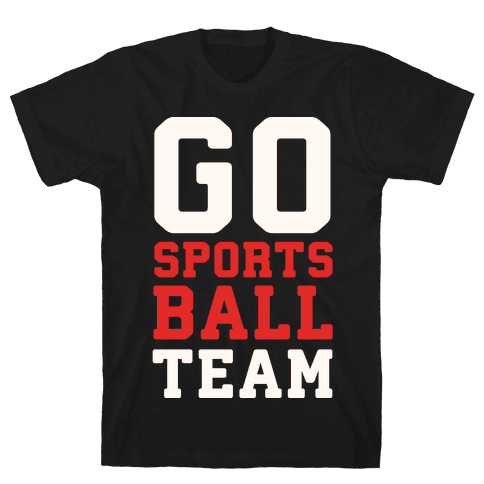 go sportsball shirt