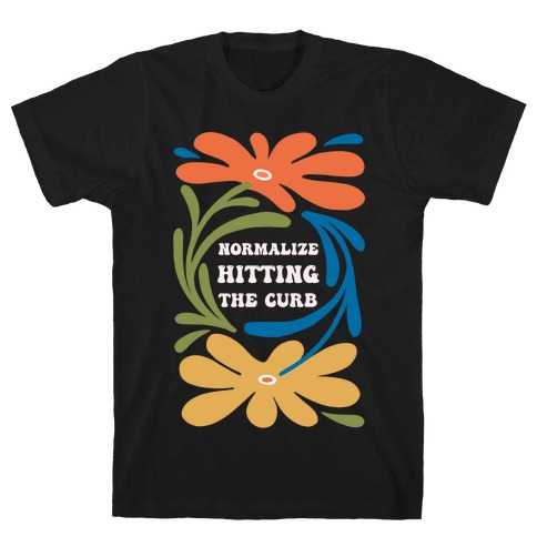 Normalize Hitting The Curb T-Shirt