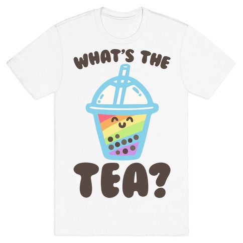 What's The Tea Bubble Tea T-Shirt