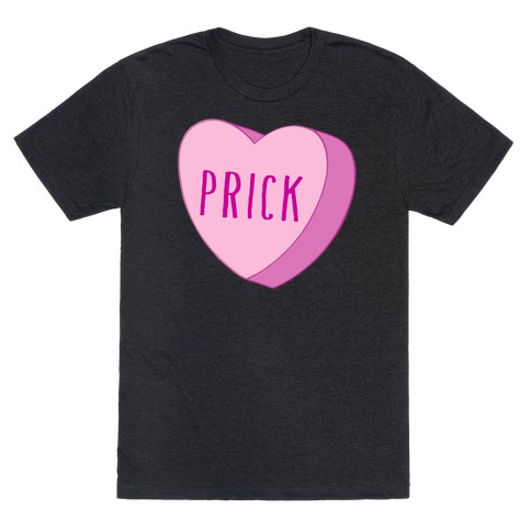 Prick Candy Heart T-Shirt