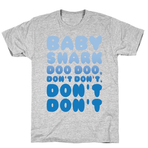 Don't Baby Shark Song Parody T-Shirt