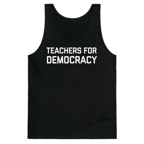 Teachers For Democracy Tank Top