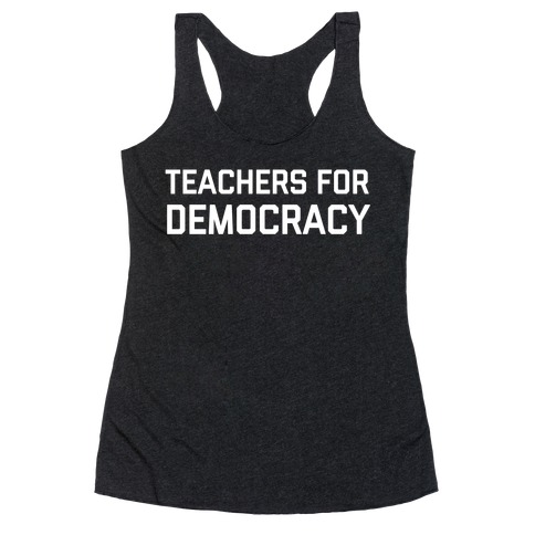 Teachers For Democracy Racerback Tank Top