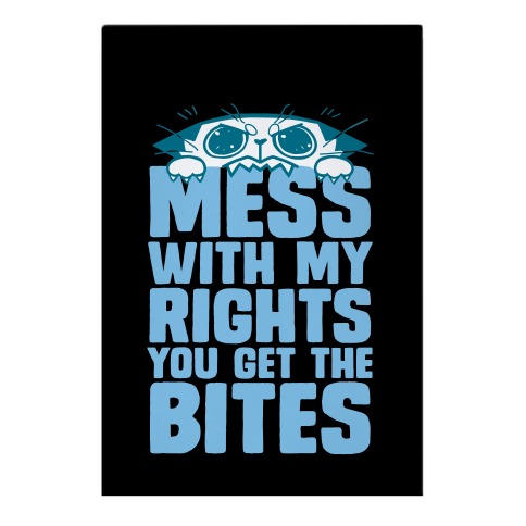 Mess With My Rights You Get The Bites Garden Flag