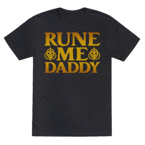 Rune Me Daddy Parody T-Shirt