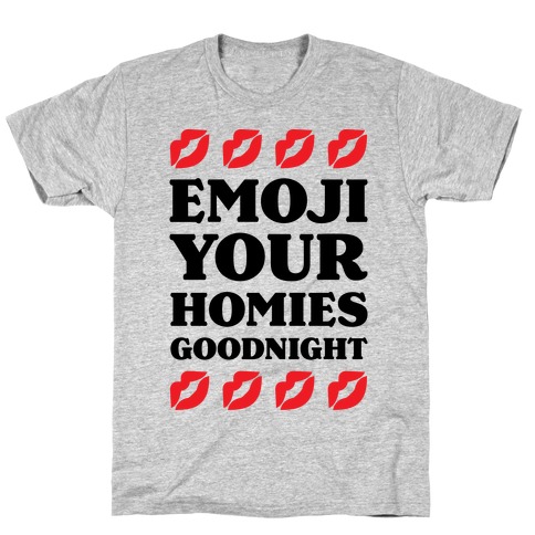 Emoji Your Homies Goodnight T-Shirt