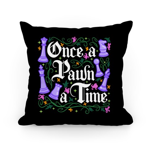 Once a Pawn a Time Pillow
